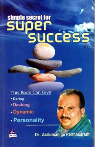 Simple Secret for Super Success by Dr Aralumallige Parthasarathi